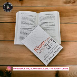 The Power Of Your Subconscious Mind By: Joseph Murphy