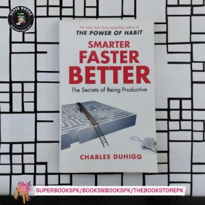 Smarter Faster Better: The Secrets of Being Productive in Life and Business BY Charles Duhigg