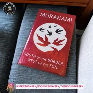South of the Border, West of the Sun BY Haruki Murakami
