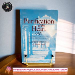Purification of the Heart: Signs, Symptoms and Cures of the Spiritual Diseases of the Heart BY Hamza Yusuf