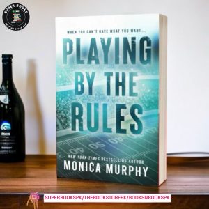 Playing by the Rules by Monica Murphy