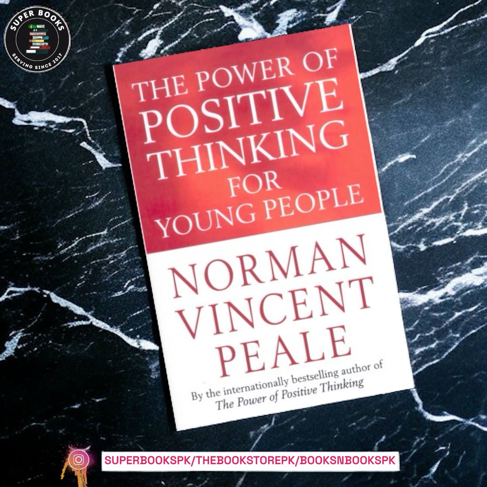 The Power Of Positive Thinking For Young People by Norman Vincent Peale