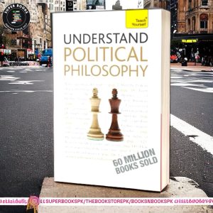 Understand Political Philosophy: Teach Yourself by Mel Thompson