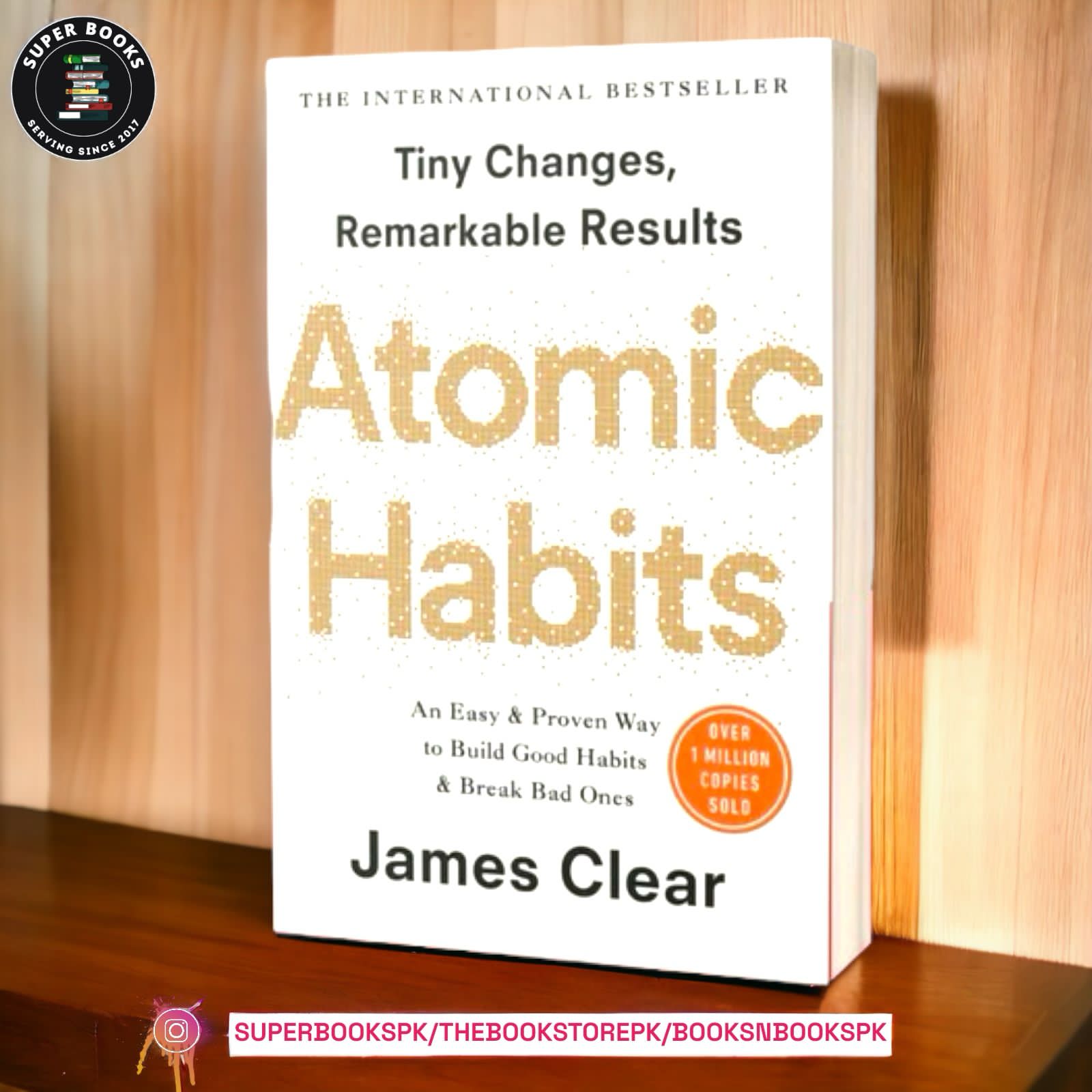 Atomic Habits: An Easy & Proven Way to Build Good Habits & Break Bad Ones BY James Clear