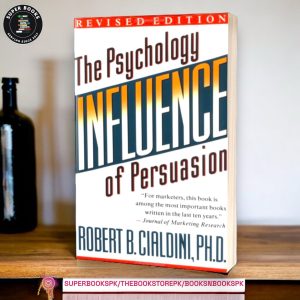 Influence: The Psychology Of Persuasion By: Robert B. Cialdini