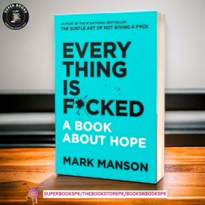 Everything is F*cked: A Book About Hope  by Mark Manson