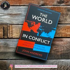 The World in Conflict: Understanding the world's troublespots BY John Andrews