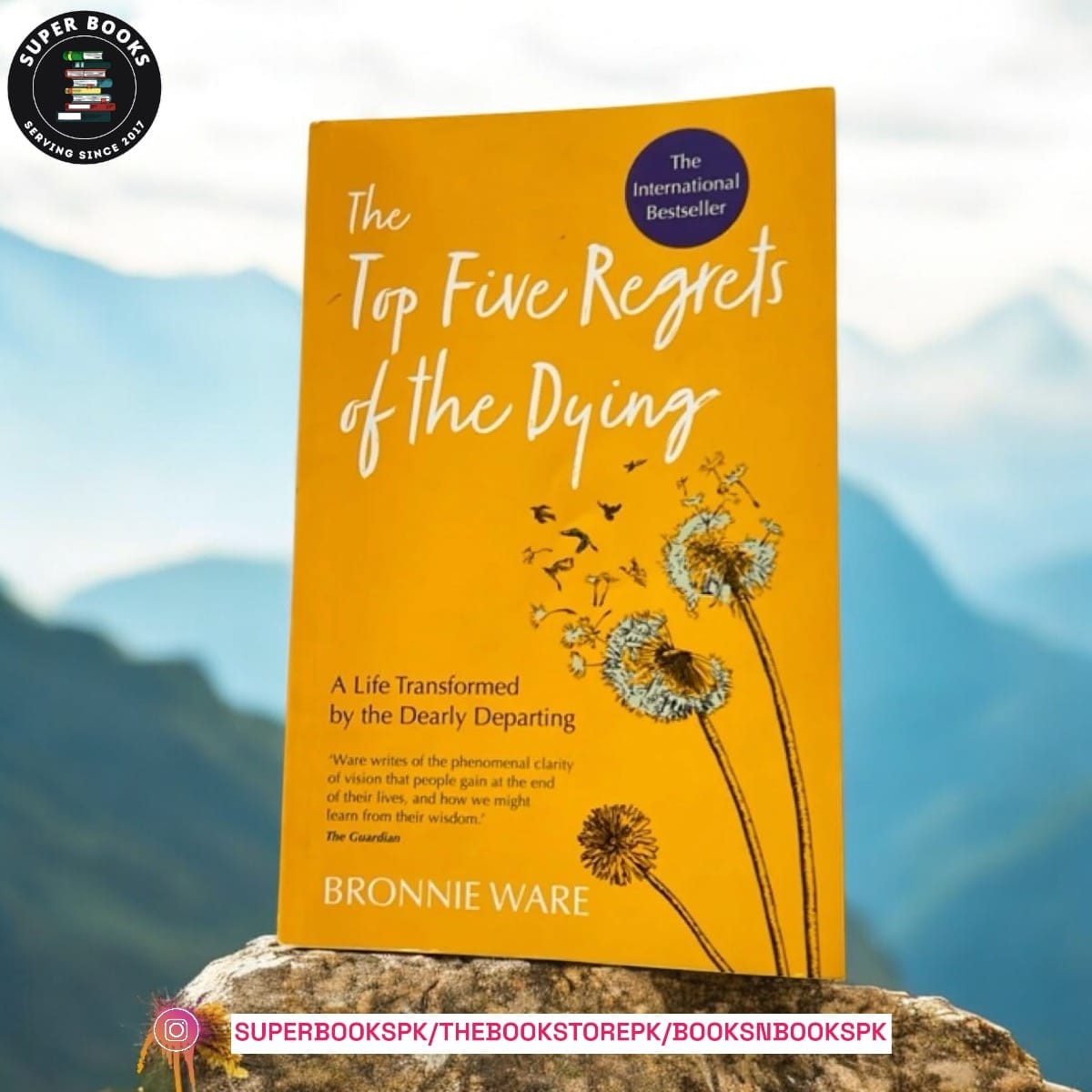 The Top Five Regrets of the Dying: A Life Transformed by the Dearly Departing by Bronnie Ware
