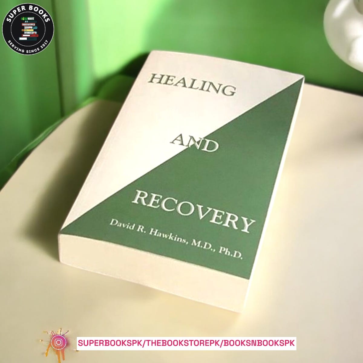 Healing and Recovery by David R. Hawkins