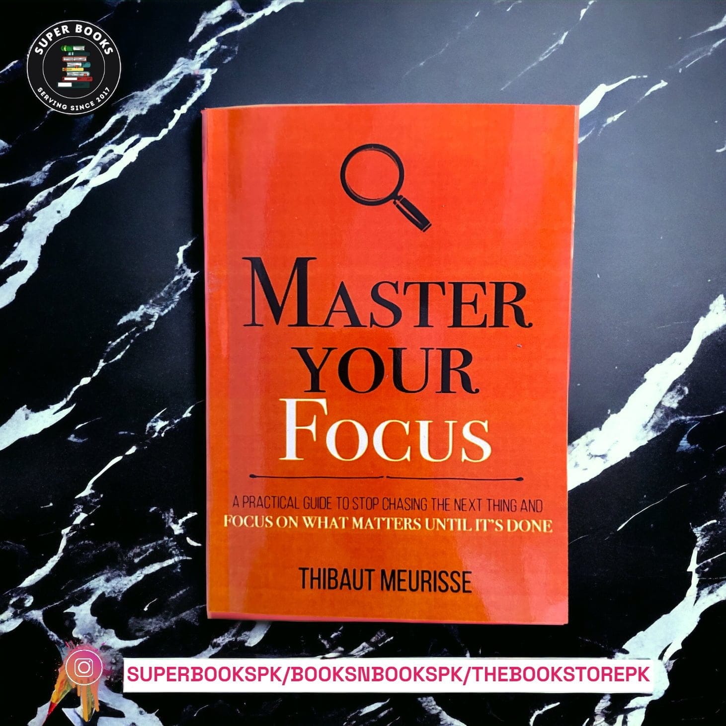Master Your Focus: A Practical Guide to Stop Chasing the Next Thing and Focus on What Matters Until It's Done BY Thibaut Meurisse
