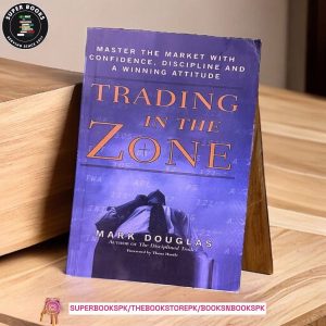 Trading in the Zone by Mark Douglas