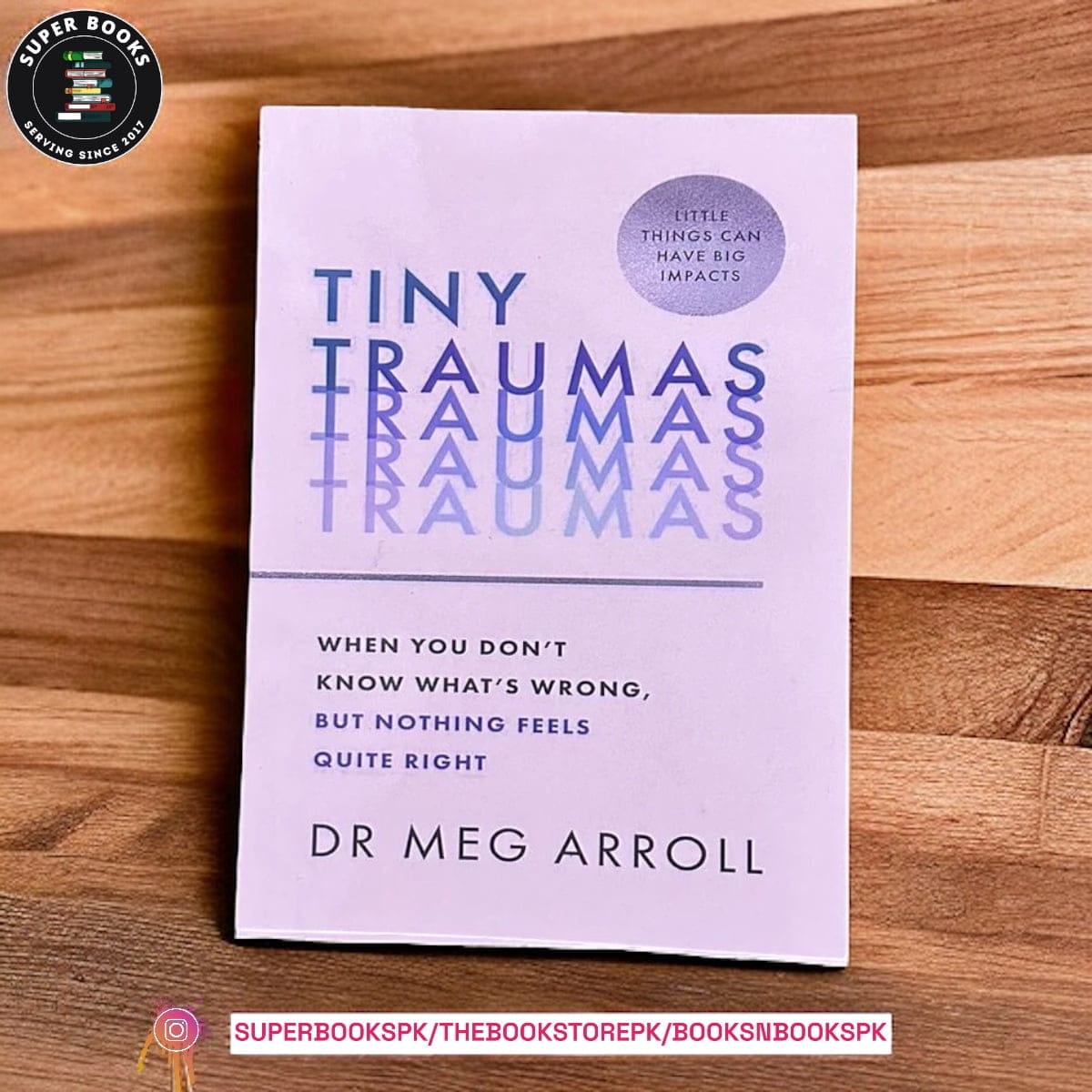 Tiny Traumas: When you don’t know what’s wrong, but nothing feels quite right by Meg Arroll