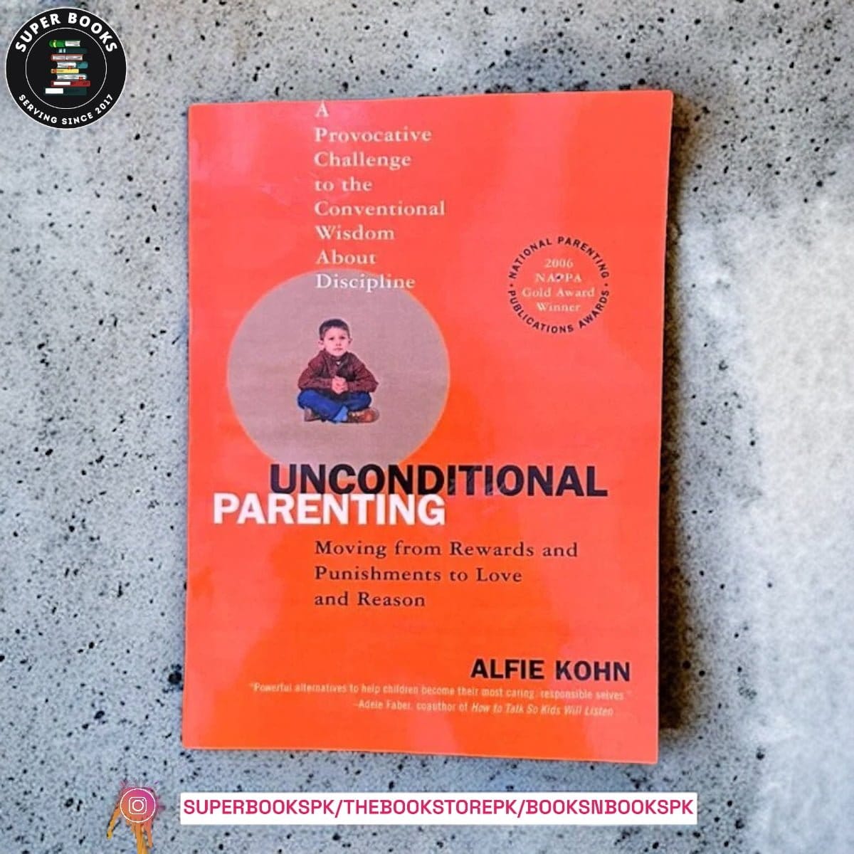 Unconditional Parenting: Moving from Rewards and Punishments to Love and Reason by Alfie Kohn