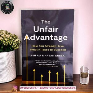 The Unfair Advantage: How You Already Have What It Takes to Succeed by Ash Ali , Hasan Kubba