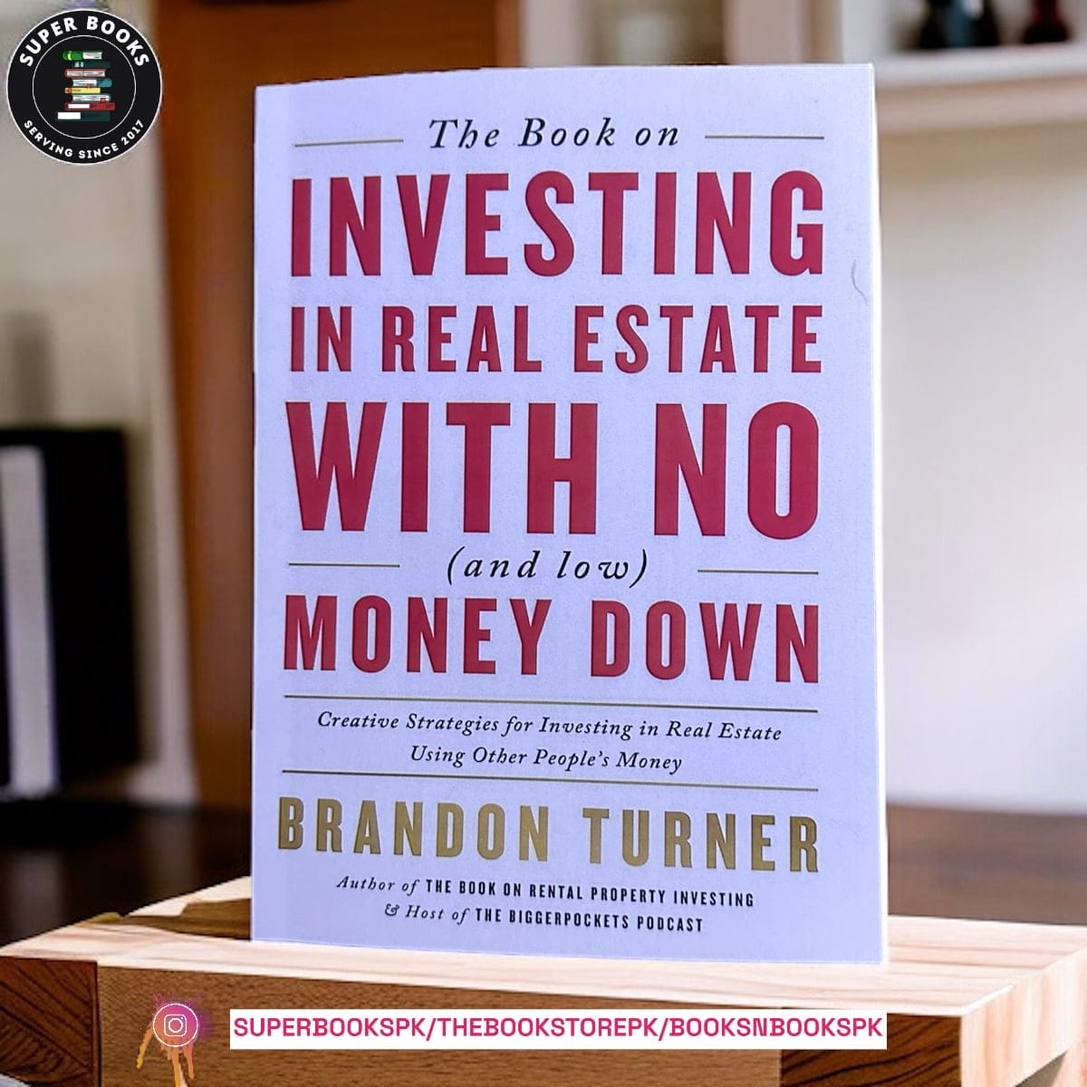 The Book on Investing In Real Estate with No (and Low) Money Down by Brandon Turner
