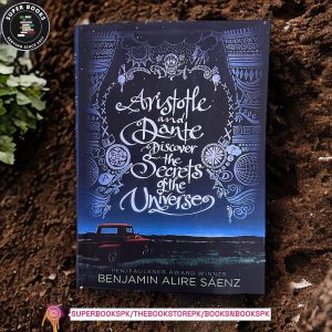 Aristotle and Dante Discover the Secrets of the Universe by Benjamin Alire Sáenz