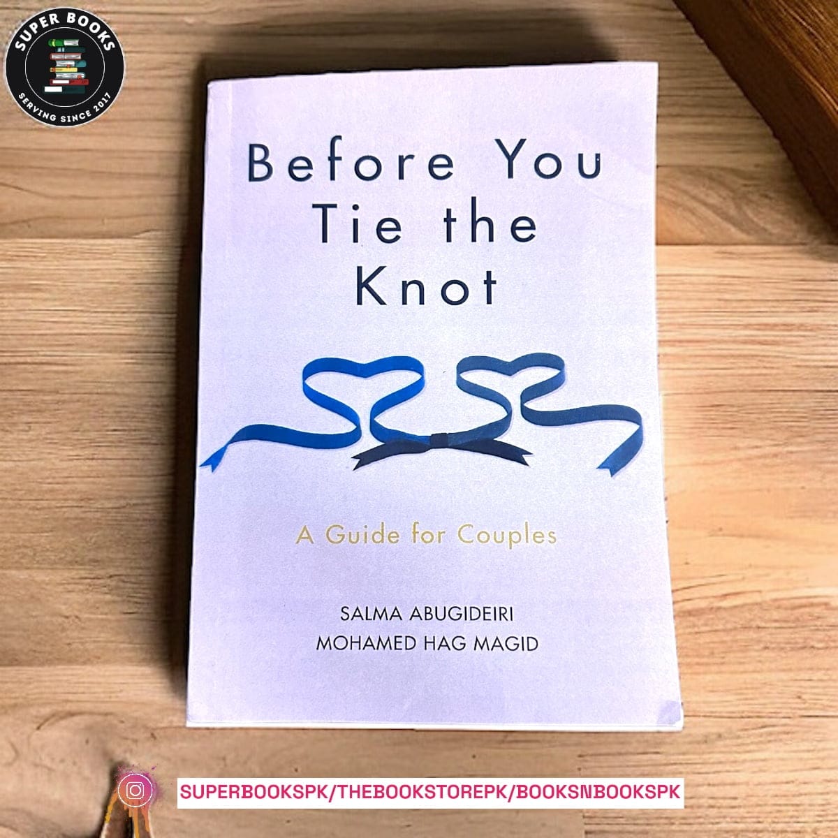 Before You Tie the Knot: A Guide for Couples by Salma Abugideiri , Mohamed Hag Magid
