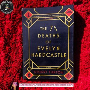 The 7 1/2 Deaths of Evelyn Hardcastle by Stuart Turton