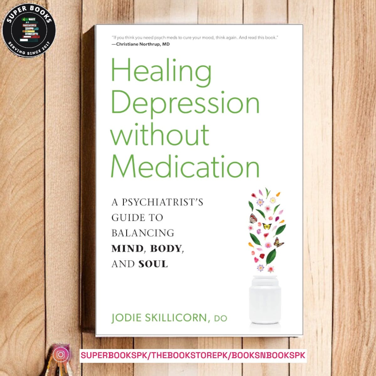 Healing Depression without Medication: A Psychiatrist's Guide to Balancing Mind, Body, and Soul by Jodie Skillicorn
