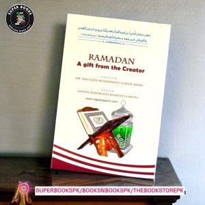 Ramadan A Gift From The Creator by Maulana Mohammad Najeeb Qasmi