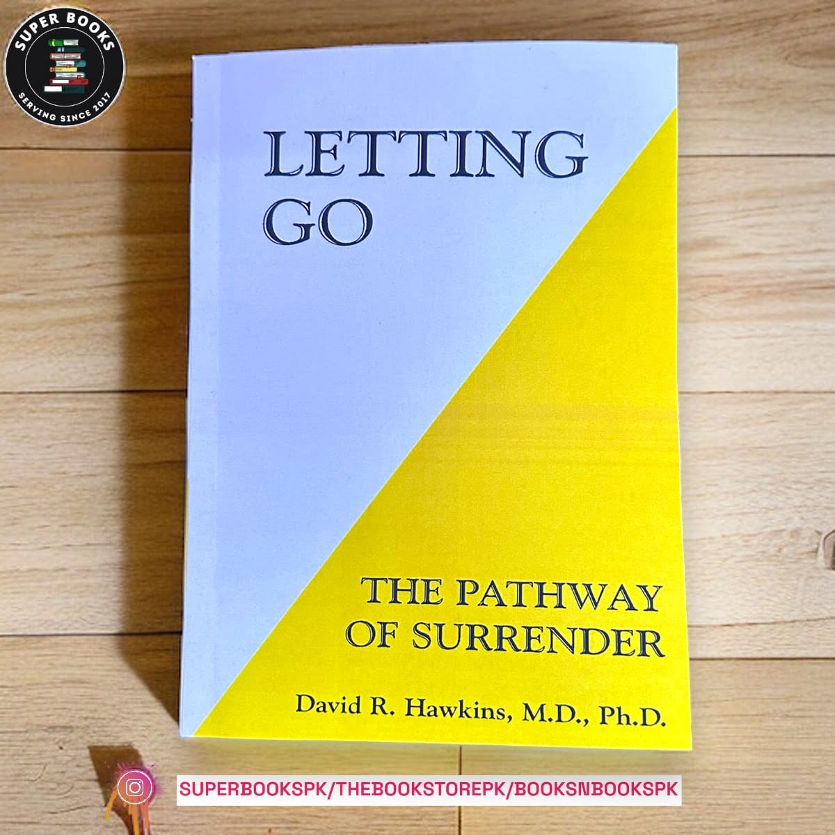 Letting Go: The Pathway To Surrender by David R. Hawkins