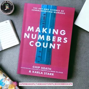 Making Numbers Count: The Art and Science of Communicating Numbers by Chip Heath , Karla Starr
