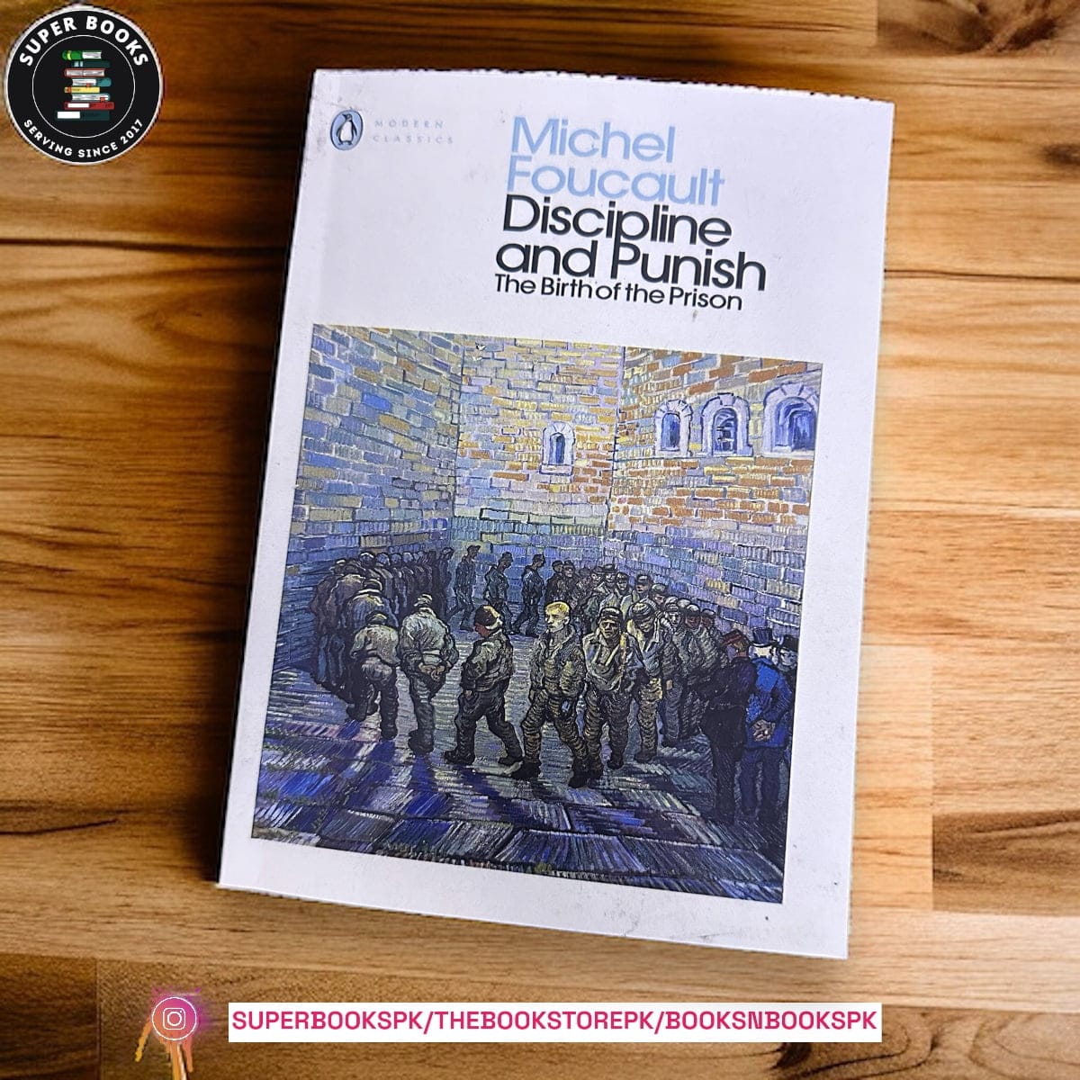 Discipline and Punish: The Birth of the Prison by Michel Foucault