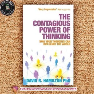 The Power of Contagious Thinking BY David R. Hamilton