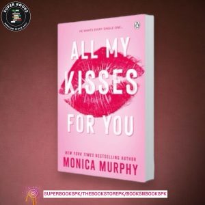 All My Kisses for You by Monica Murphy