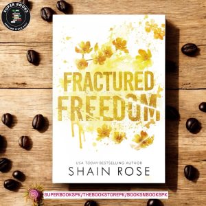 Fractured Freedom by Shain Rose