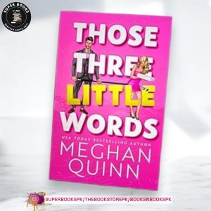 Those Three Little Words by Meghan Quinn