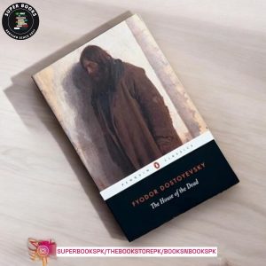 The House of the Dead by Fyodor Dostoevsky
