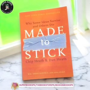 Made to Stick: Why Some Ideas Survive and Others Die by Chip Heath , Dan Heath