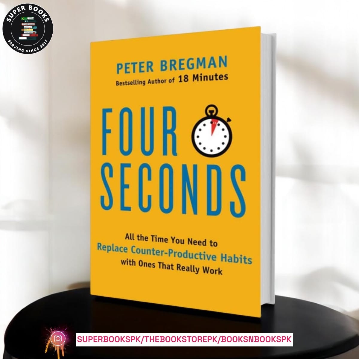 4 Seconds: All The Time You Need to Stop Counter-Productive Habits and Get the Results You Want by Peter Bregman