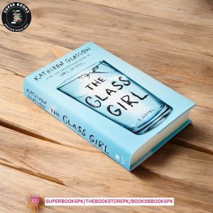 The Glass Girl by Kathleen Glasgow