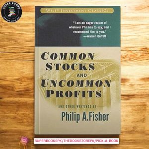 Common Stocks and Uncommon Profits and Other Writings by Philip A. Fisher