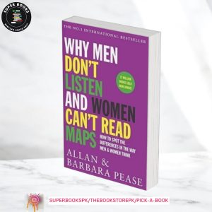 Why Men Don't Listen and Women Can't Read Maps by Allan Pease , Barbara Pease