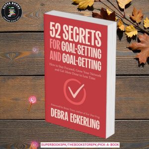 52 Secrets for Goal-Setting and Goal-Getting by Debra Eckerling