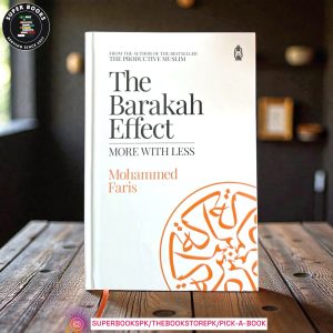 The Barakah Effect: More With Less by Mohammed Faris