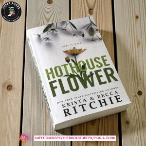 Hothouse Flower by Krista Ritchie , Becca Ritchie