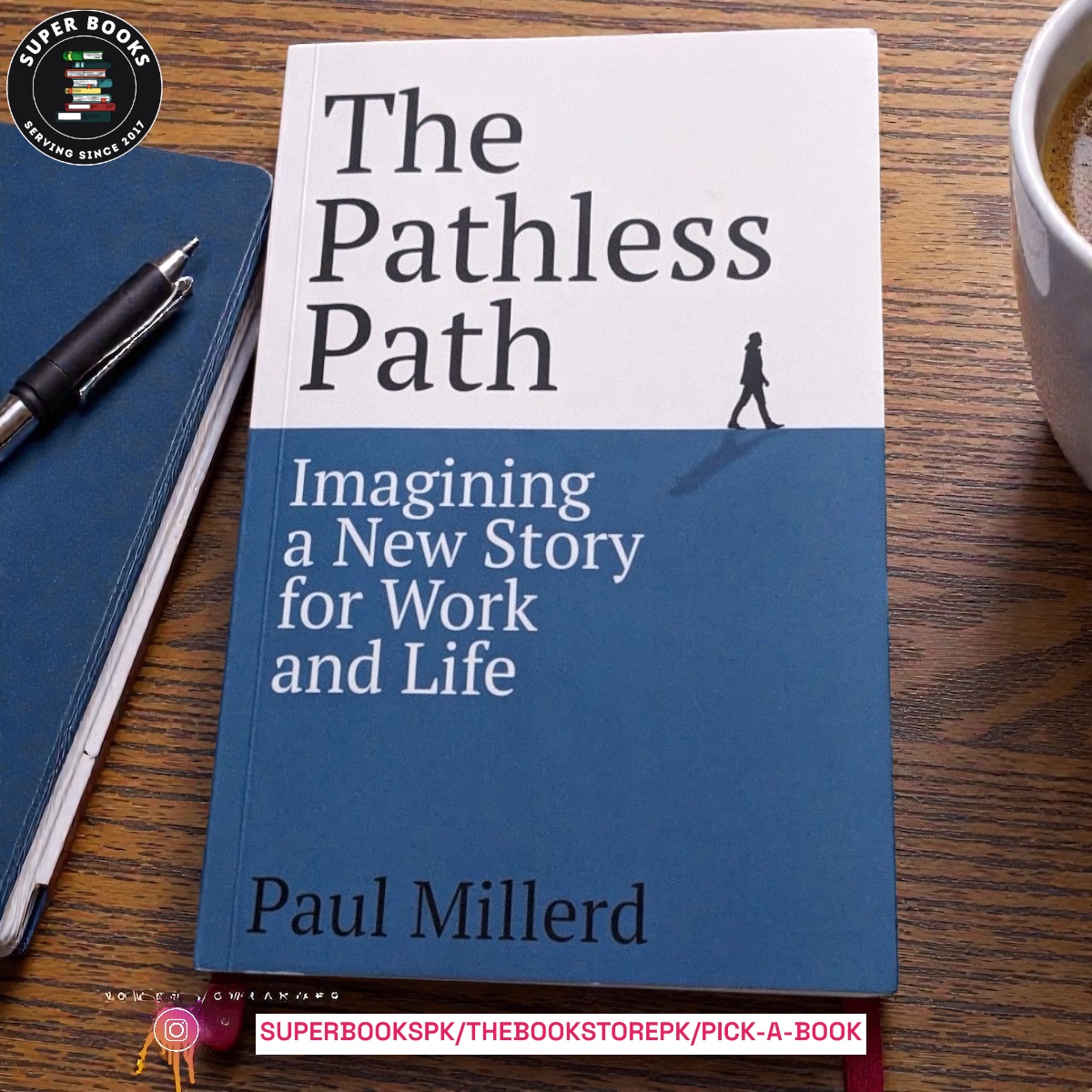 The Pathless Path: Imagining a New Story For Work and Life by Paul Millerd
