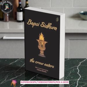 The Crow Eaters by Bapsi Sidhwa