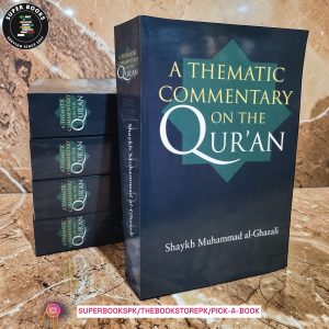 A Thematic Commentary on the Qur'an by Shaykh Muhammad al-Ghazali
