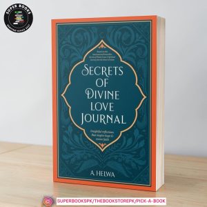 Secrets Of Divine Love Journal: Insightful Reflections That Inspire Hope & Revive Faith by A. Helwa