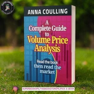 A Complete Guide To Volume Price Analysis by Anna Coulling