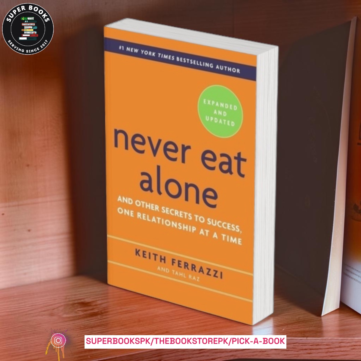 Never Eat Alone: And Other Secrets to Success, One Relationship at a Time by Keith Ferrazzi , Tahl Raz