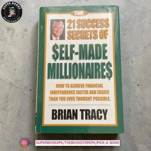 The 21 Success Secrets of Self-Made Millionaires by Brian Tracy