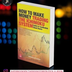 How to Make Money Trading the Ichimoku System: Guide to Candlestick Cloud Charts by Balkrishna M. Sadekar