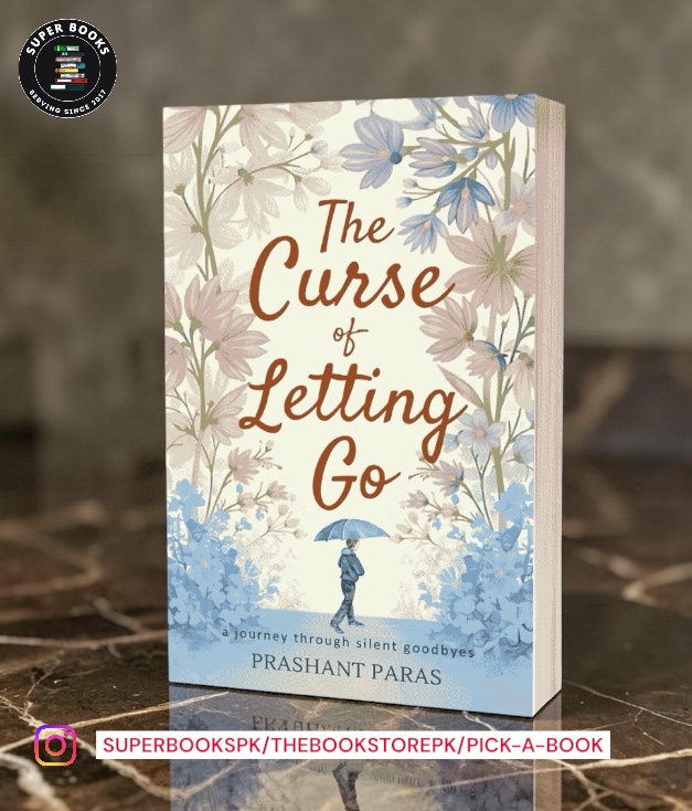 The Curse Of Letting Go by Prashant Paras