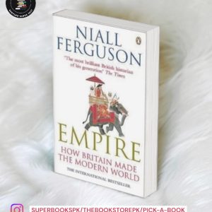 Empire: How Britain Made the Modern World by Niall Ferguson